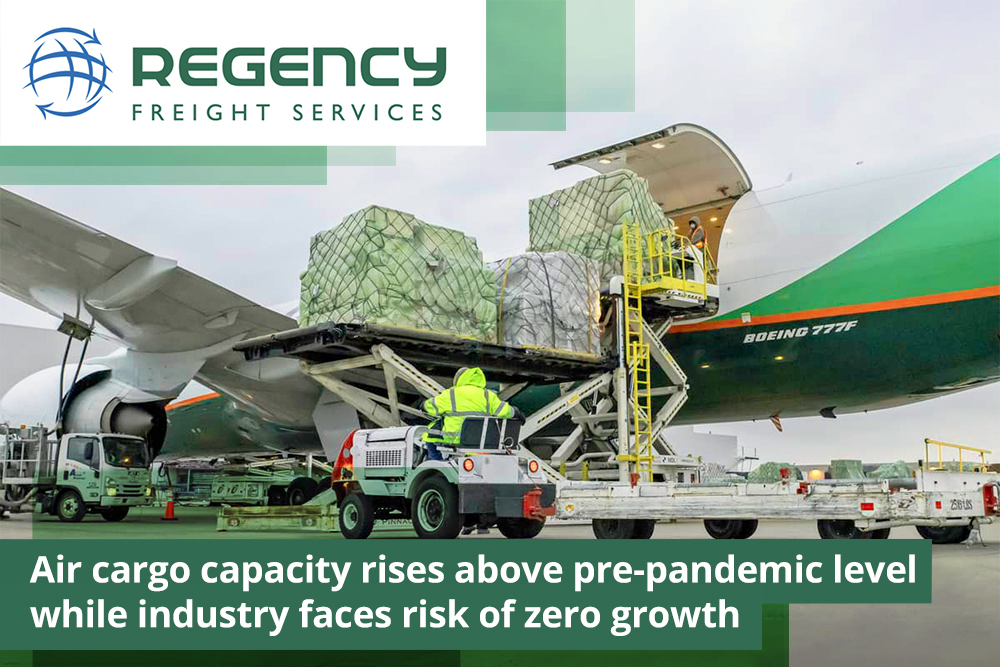 Air cargo capacity rises above pre-pandemic level while industry faces risk of zero growth